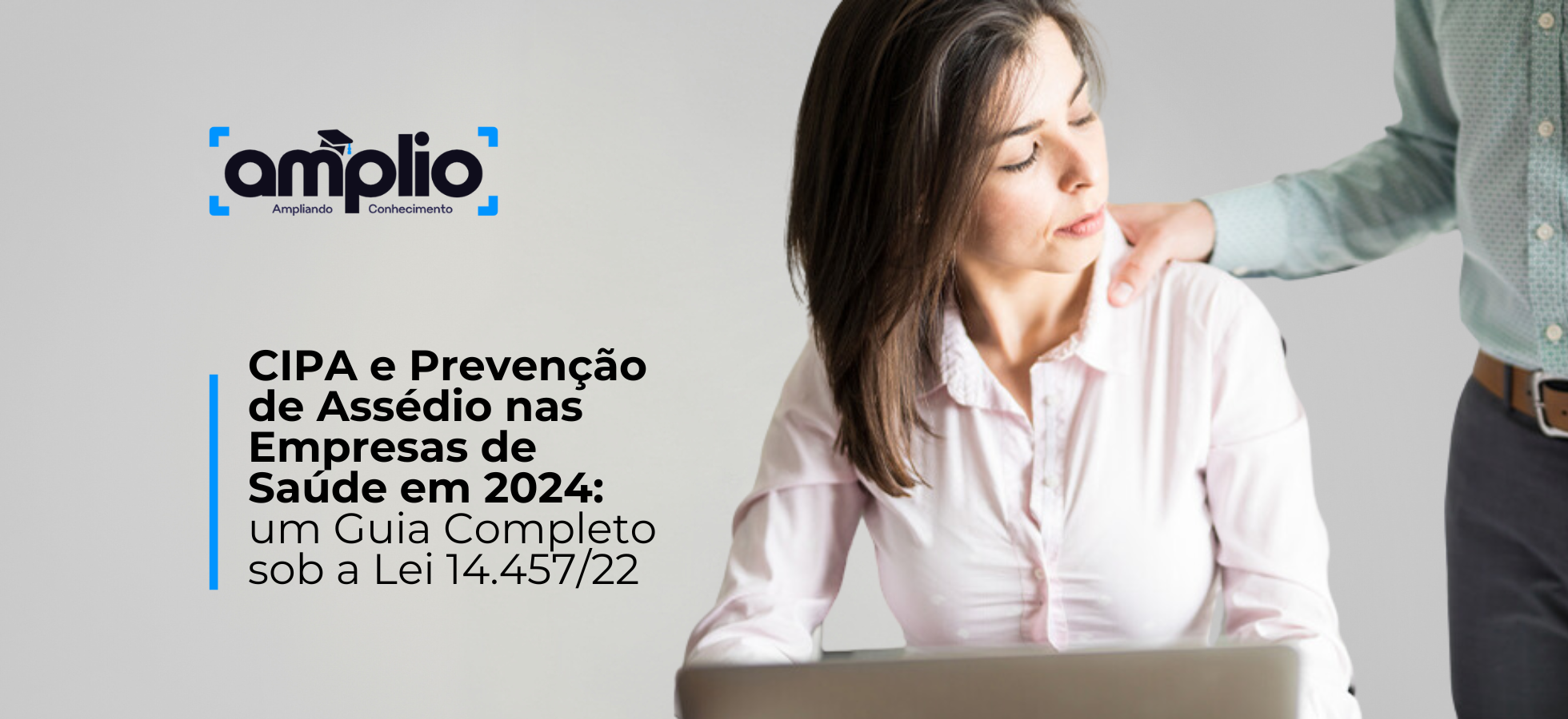 CIPA e Prevenção de Assédio nas Empresas de Saúde em 2024: um Guia Completo sob a Lei 14.457/22