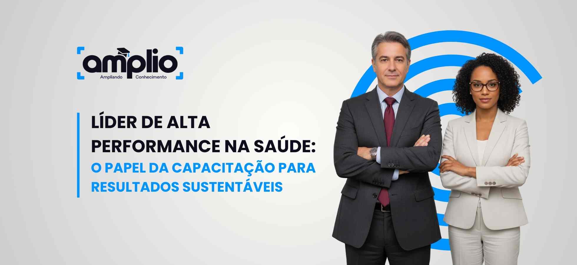 Líder de Alta Performance na Saúde: o papel da capacitação para resultados sustentáveis