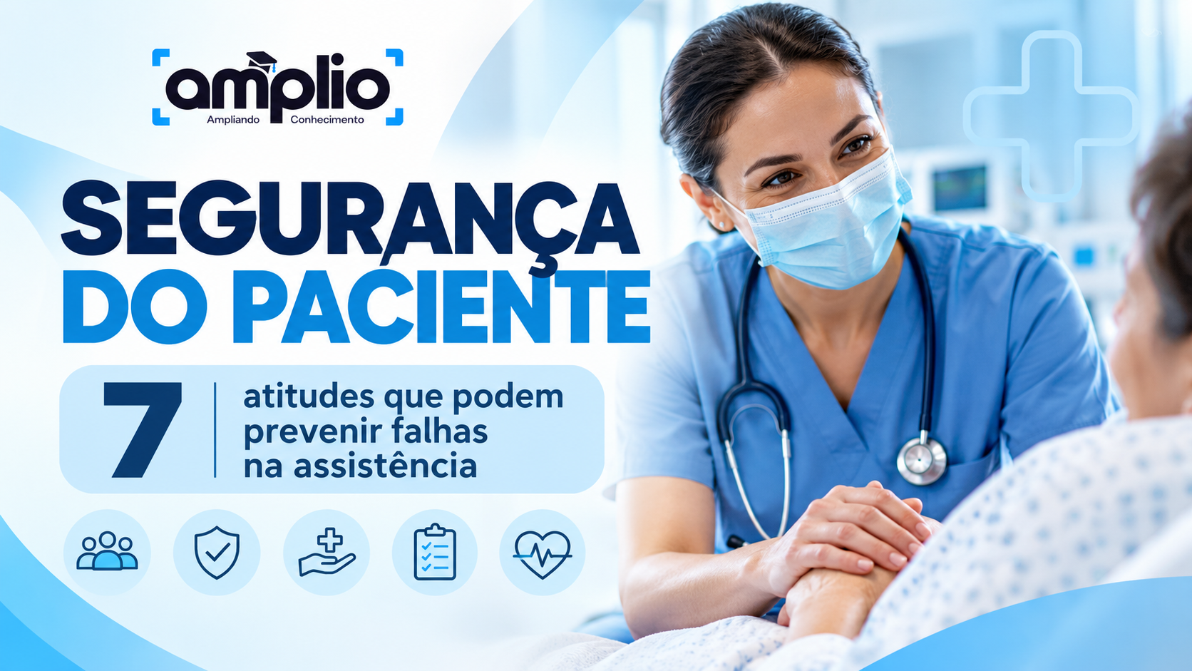 Segurança do Paciente na Prática: 7 Atitudes que Podem Prevenir Falhas na Assistência