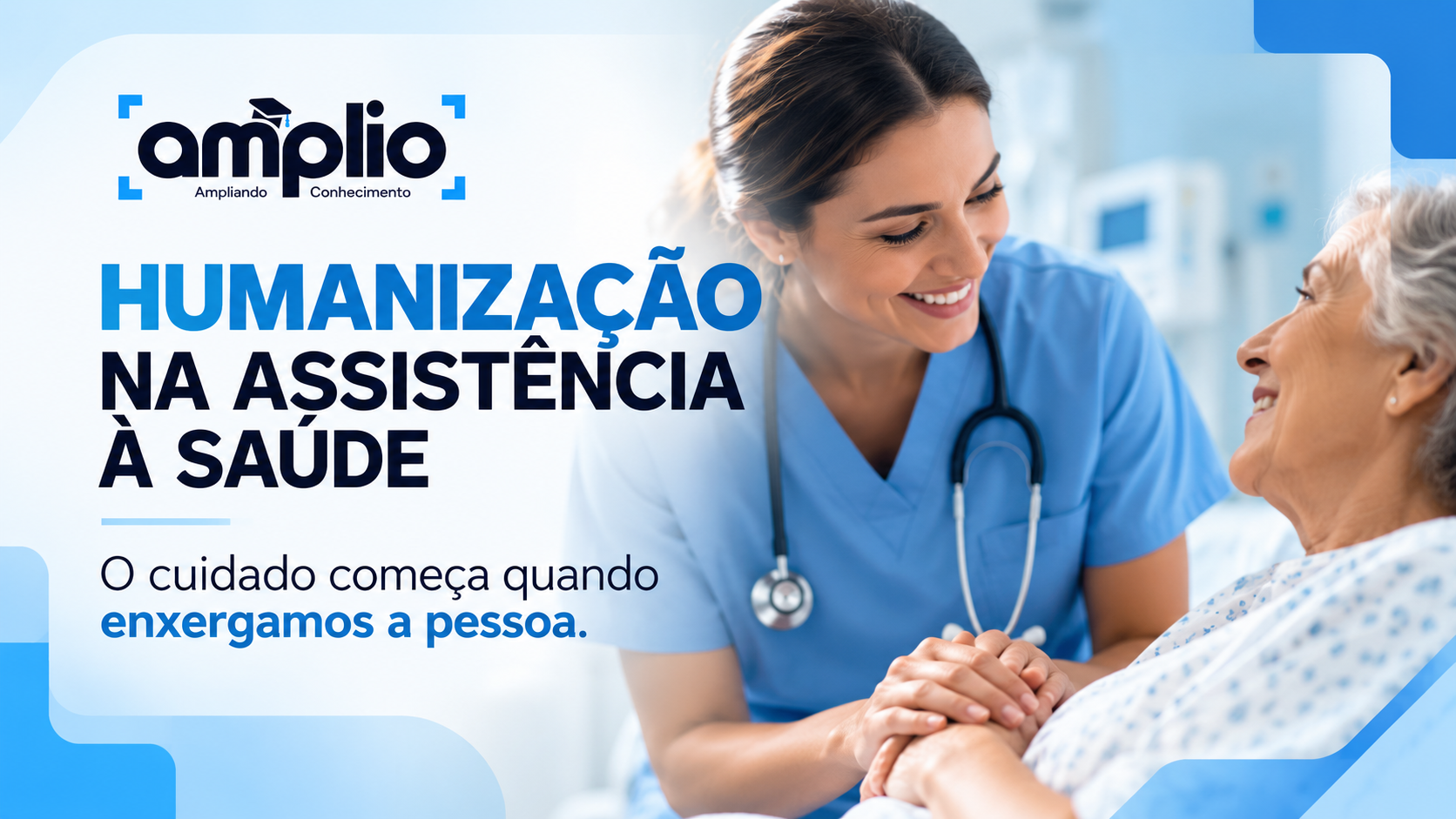 Humanização na Assistência à Saúde: 7 Atitudes que Transformam o Cuidado
