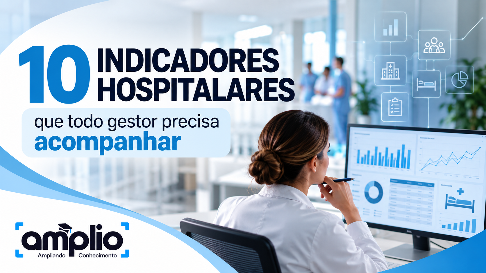 10 Indicadores Hospitalares que Todo Gestor Precisa Acompanhar
