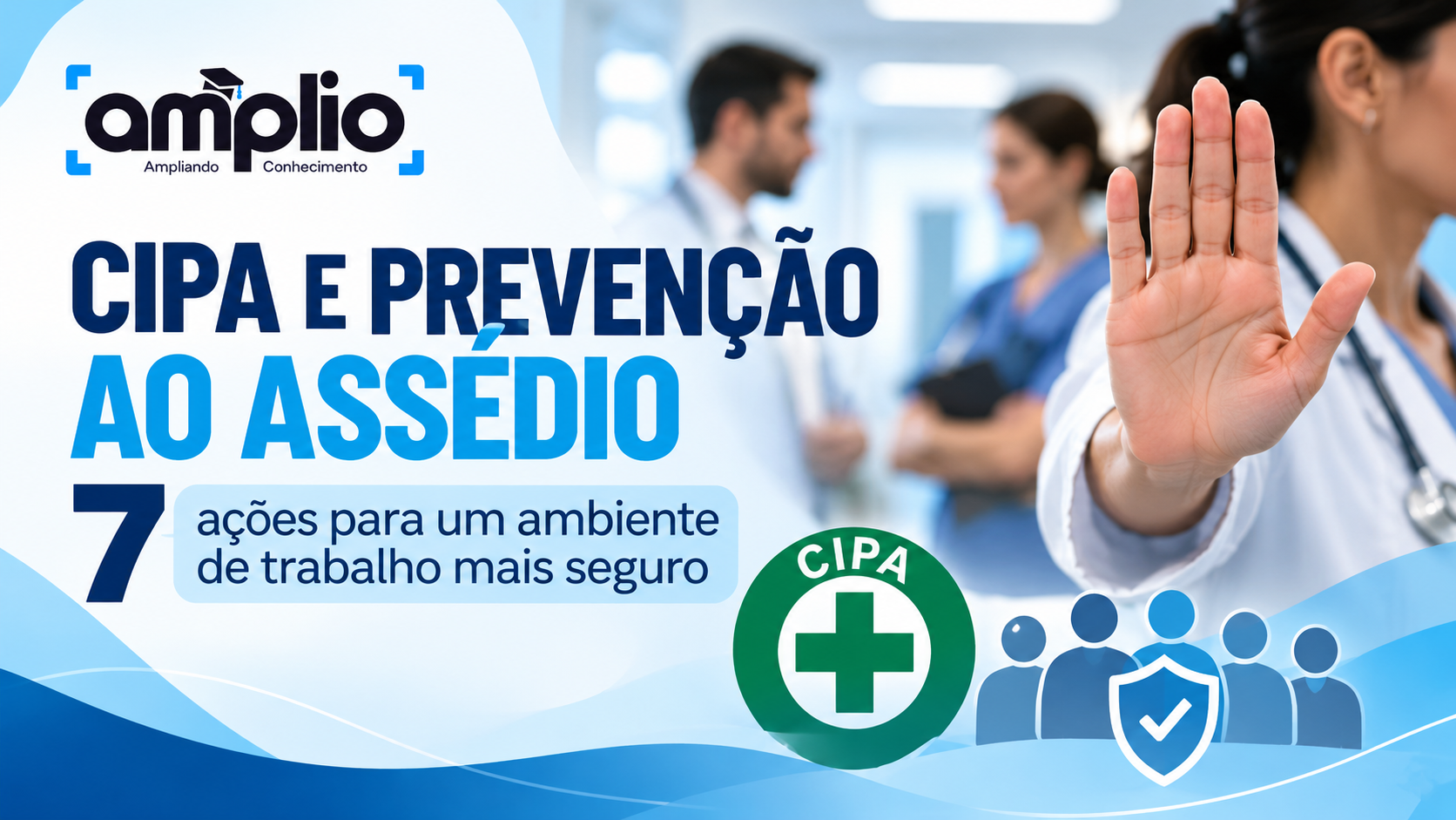 CIPA e Prevenção ao Assédio: 7 Ações para um Ambiente de Trabalho Mais Seguro